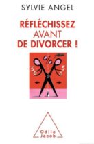 Sylvie Angel - Réfléchissez avant de divorcer
